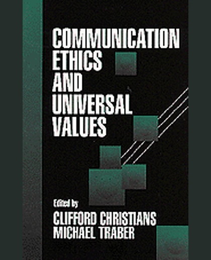 Communication Ethics and Universal Values, 1st Edition