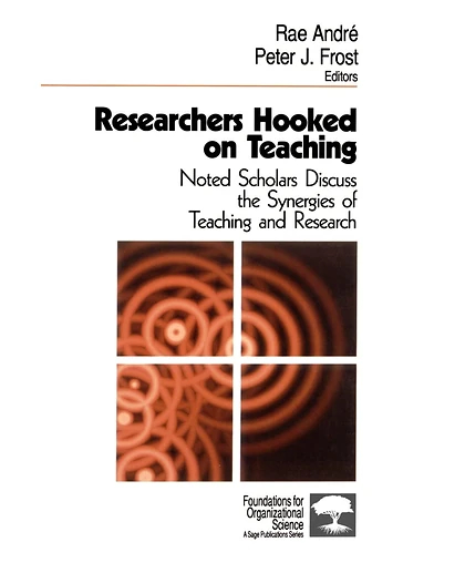 Researchers Hooked on Teaching: Noted Scholars Discuss the Synergies of Teaching and Research, 1st Edition