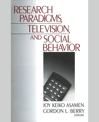 Research Paradigms, Television, and Social Behavior