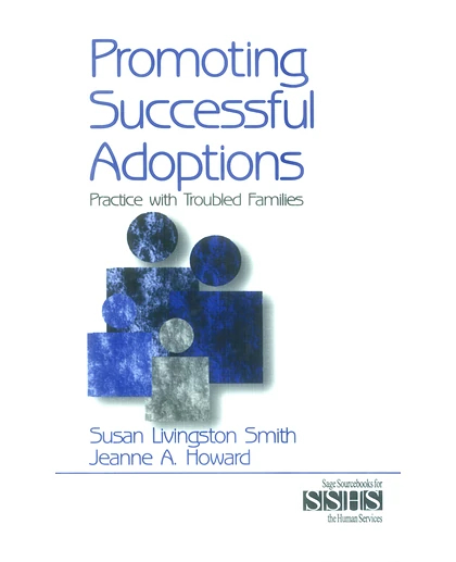 Promoting Successful Adoptions: Practice with Troubled Families