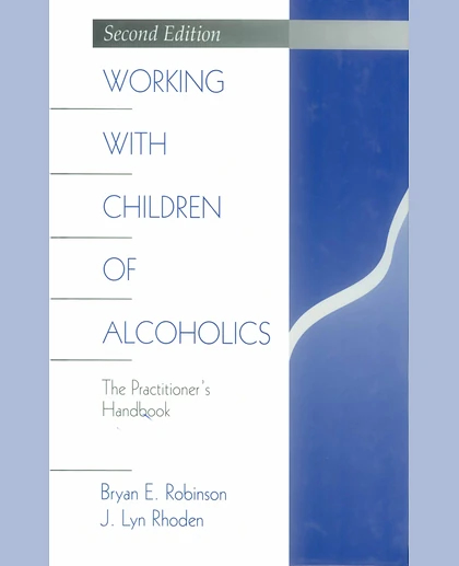 Working with Children of Alcoholics: The Practitioner's Handbook