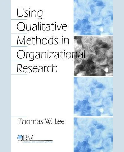 Using Qualitative Methods in Organizational Research, 1st Edition