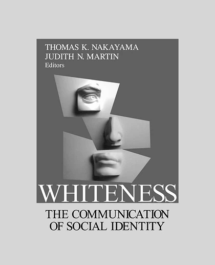 Whiteness: The Communication of Social Identity, 1st Edition