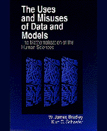 The Uses and Misuses of Data and Models: The Mathematization of the Human Sciences, 1st Edition
