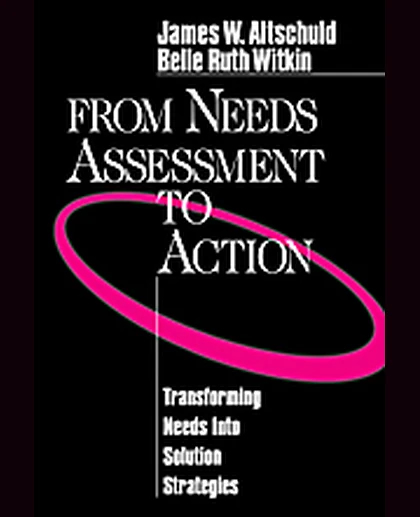 From Needs Assessment to Action: Transforming Needs into Solution Strategies, 1st Edition