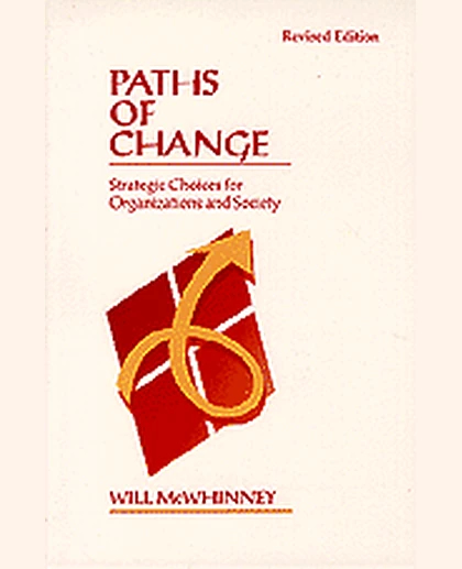 Paths of Change: Strategic Choices for Organizations and Society, 1st Edition