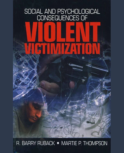 Social and Psychological Consequences of Violent Victimization