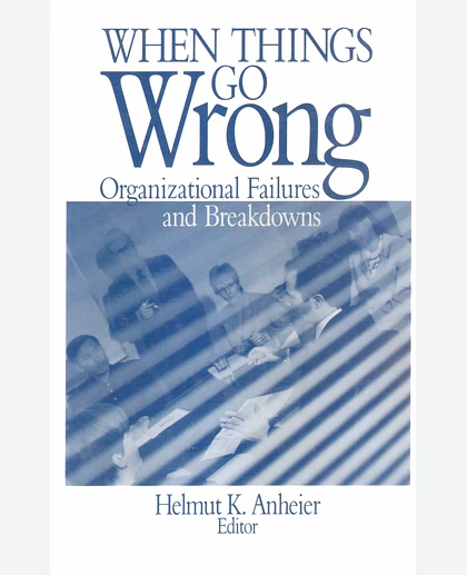 When Things Go Wrong: Organizational Failures and Breakdowns