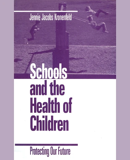 Schools and the Health of Children: Protecting Our Future