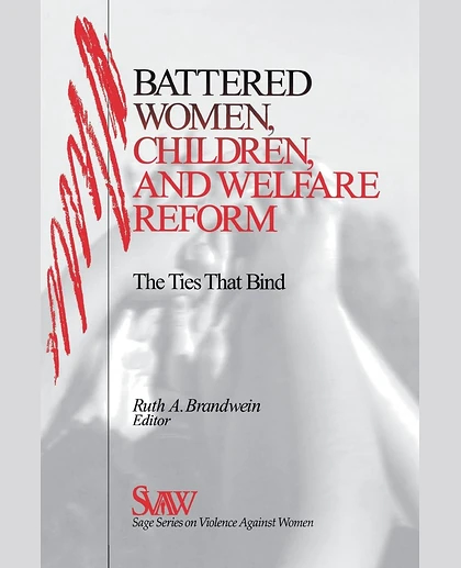 Battered Women, Children, and Welfare Reform: The Ties That Bind, 1st Edition