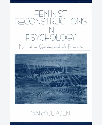Feminist Reconstructions in Psychology: Narrative, Gender, and Performance