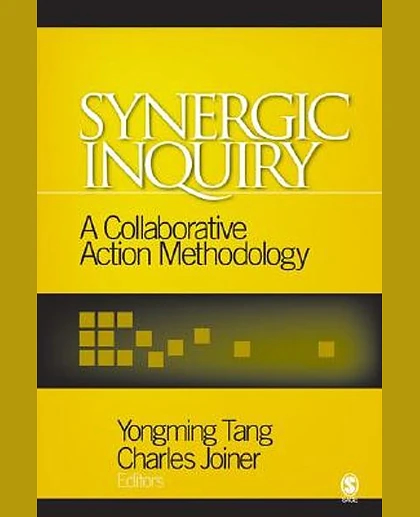 Synergic Inquiry: A Collaborative Action Methodology, 1st Edition