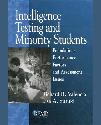 Intelligence Testing and Minority Students: Foundations, Performance Factors, and Assessment Issues