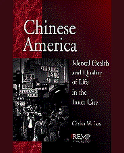 Chinese America: Mental Health and Quality of Life in the Inner City, 1st Edition