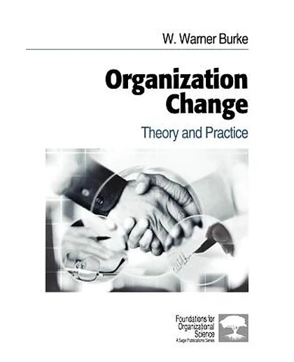 Organization Change: Theory and Practice