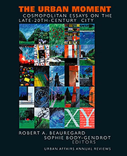 The Urban Moment: Cosmopolitan Essays on the Late 20th Century City, 1st Edition