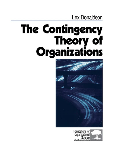 The Contingency Theory of Organizations