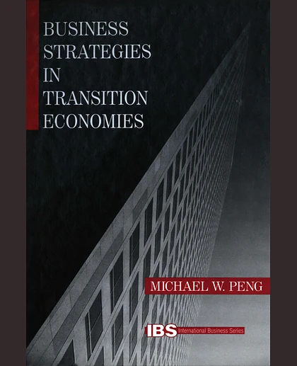 Business Strategies in Transition Economies.
