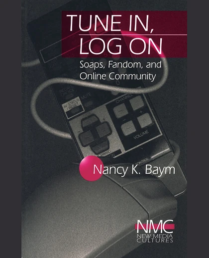 Tune In, Log On: Soaps, Fandom, and Online Community