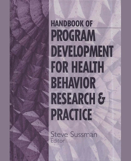 Handbook of Program Development for Health Behavior Research & Practice