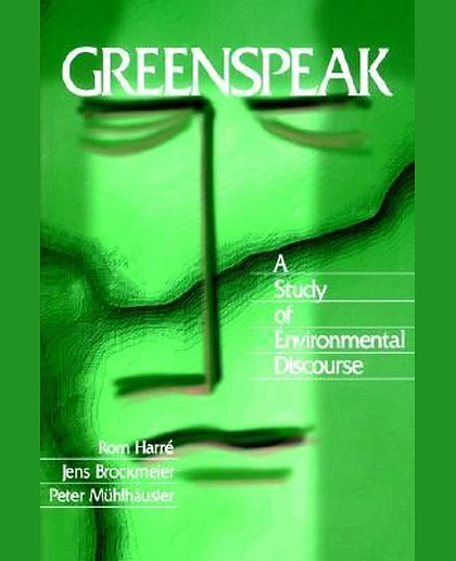 Greenspeak: A Study of Environmental Discourse, 1st Edition