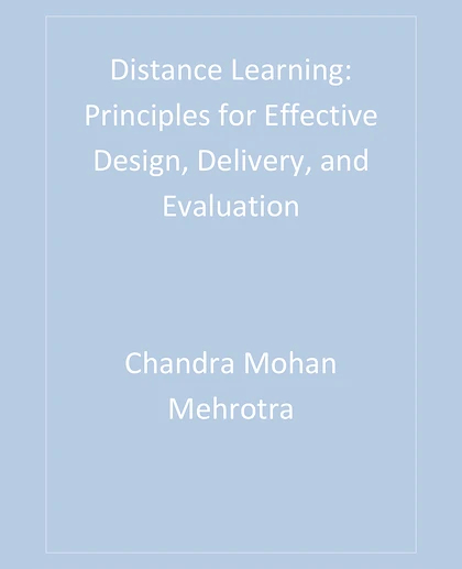 Distance Learning: Principles for Effective Design, Delivery, and Evaluation