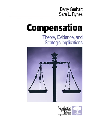Compensation: Theory, Evidence, and Strategic Implications
