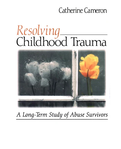 Resolving Childhood Trauma: A Long-Term Study of Abuse Survivors