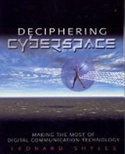 Deciphering Cyberspace: Making the Most of Digital Communication Technology