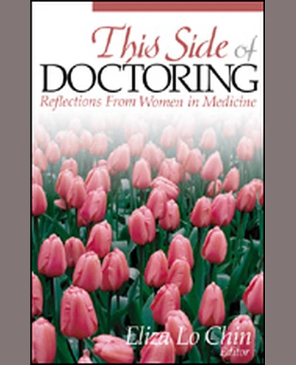 This Side of Doctoring: Reflections from Women in Medicine, 1st Edition
