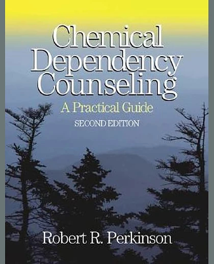 Chemical Dependency Counseling: A Practical Guide, 2nd Edition