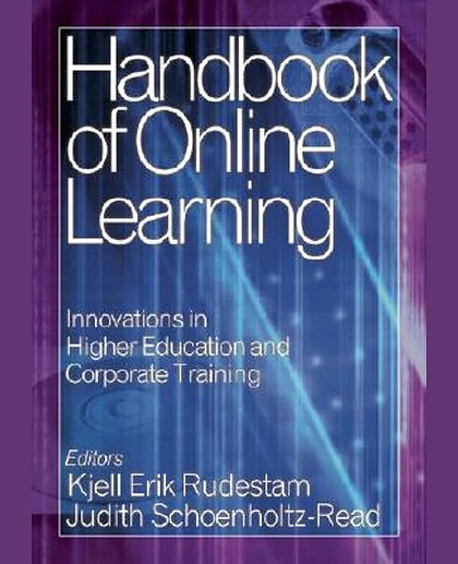 Handbook of Online Learning: Innovations in Higher Education and Corporate Training