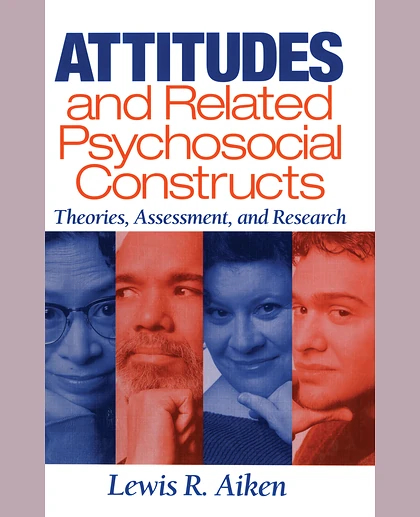 Attitudes and Related Psychosocial Constructs: Theories, Assessment, and Research