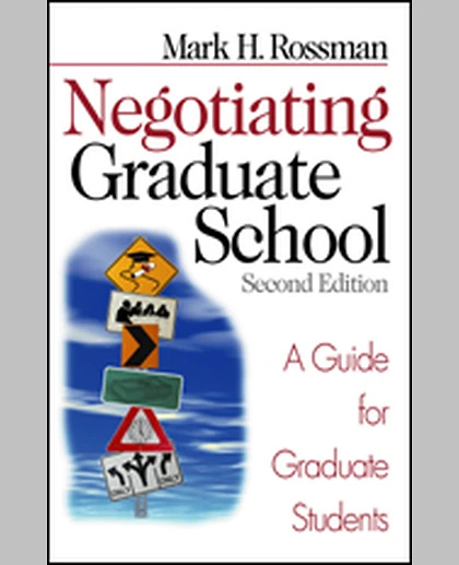 Negotiating Graduate School: A Guide for Graduate Students, 2nd Edition