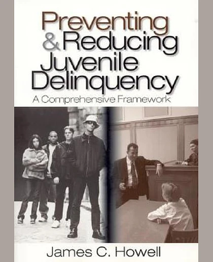 Preventing & Reducing Juvenile Delinquency: A Comprehensive Framework
