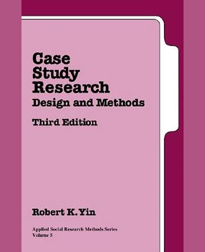 Case Study Research: Design and Methods, 3rd Edition