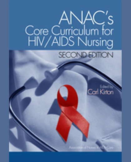 ANAC's Core Curriculum for HIV/AIDS Nursing, 2nd Edition