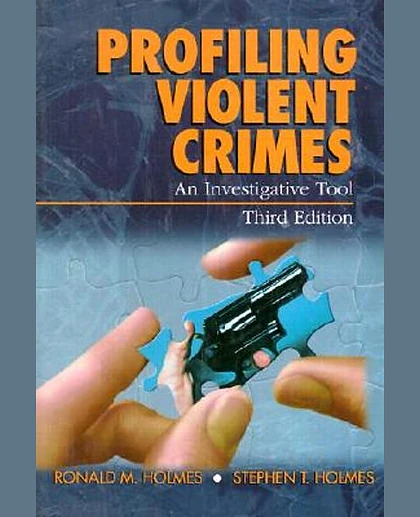 Profiling Violent Crimes: An Investigative Tool, 3rd Edition
