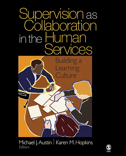 Supervision as Collaboration in the Human Services: Building a Learning Culture, 1st Edition