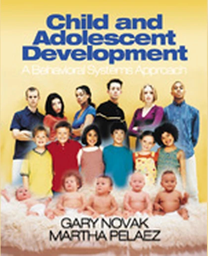 Child and Adolescent Development: A Behavioral Systems Approach, 1st Edition