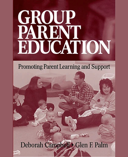 Group Parent Education: Promoting Parent Learning and Support
