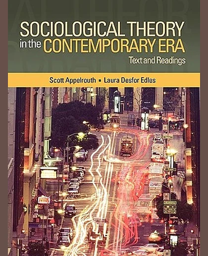 Sociological Theory in the Contemporary Era: Text and Readings