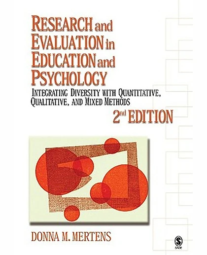 Research and Evaluation in Education and Psychology: Integrating Diversity with Quantitative, Qualitative, and Mixed Methods, 2nd Edition