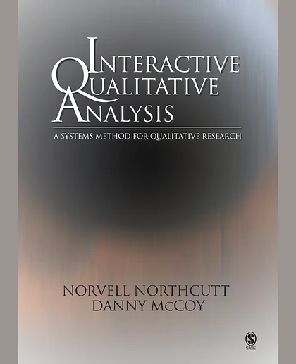Interactive Qualitative Analysis: A Systems Method for Qualitative Research