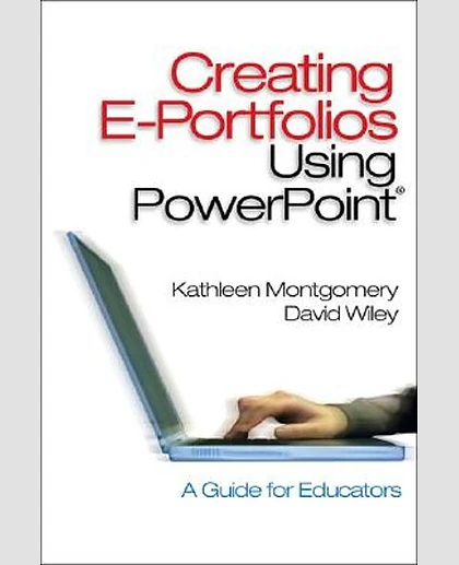 Creating E-Portfolios Using Powerpoint: A Guide for Educators