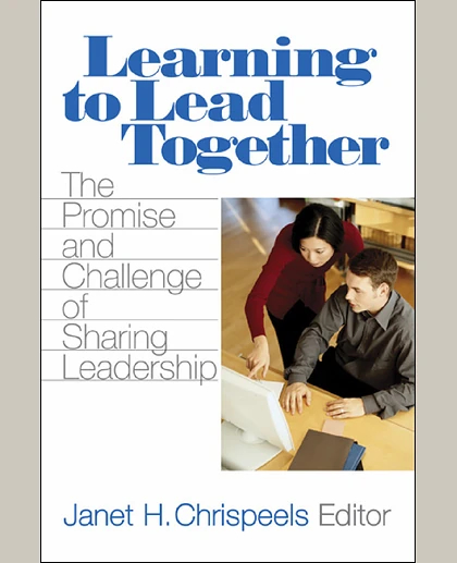 Learning to Lead Together: The Promise and Challenge of Sharing Leadership