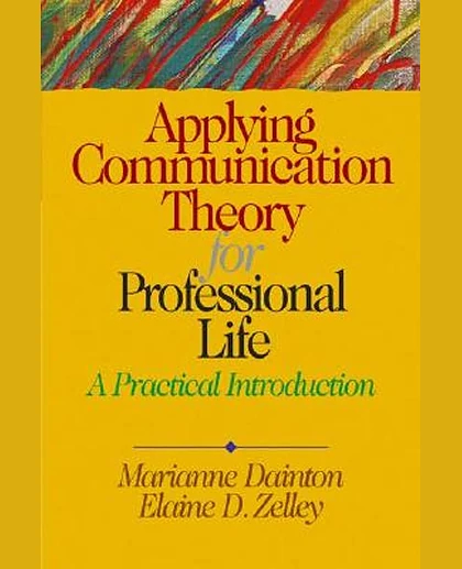 Applying Communication Theory for Professional Life: A Practical Introduction