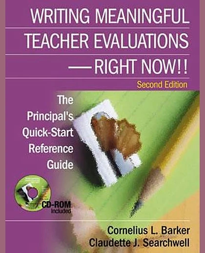 Writing Meaningful Teacher Evaluations--Right Now!!: The Principal's Quick-Start Reference Guide, 2nd Edition