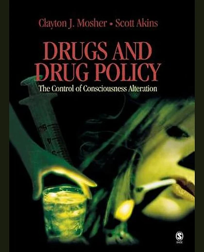 Drugs and Drug Policy: The Control of Consciousness Alteration