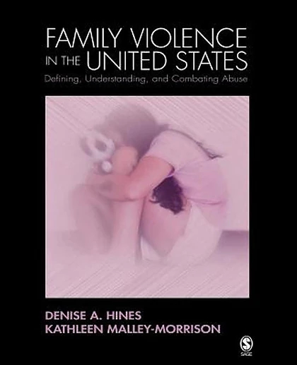 Family Violence in the United States: Defining, Understanding, and Combating Abuse